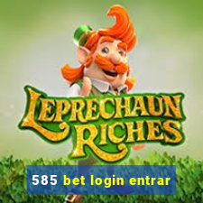 585 bet login entrar